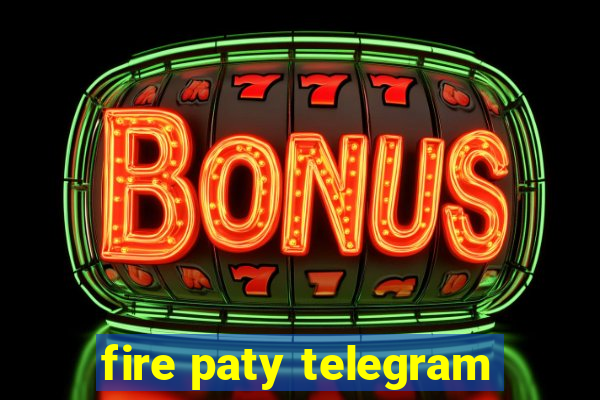 fire paty telegram